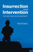 Insurrection and Intervention by Ned Dobos