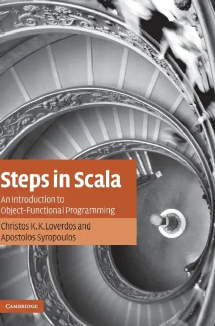 Steps in Scala by Christos K. K. Loverdos, Apostolos Syropoulos