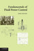 Fundamentals of Fluid Power Control by John Watton