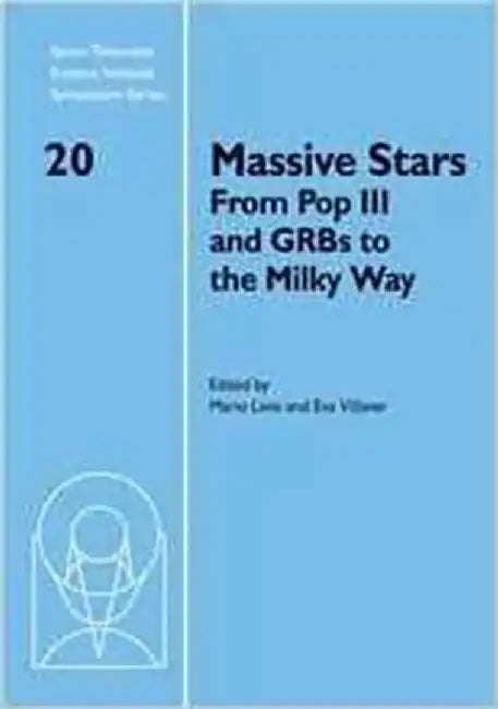 Massive Stars: From Pop III and GRBs to the Milky Way by Mario Livio