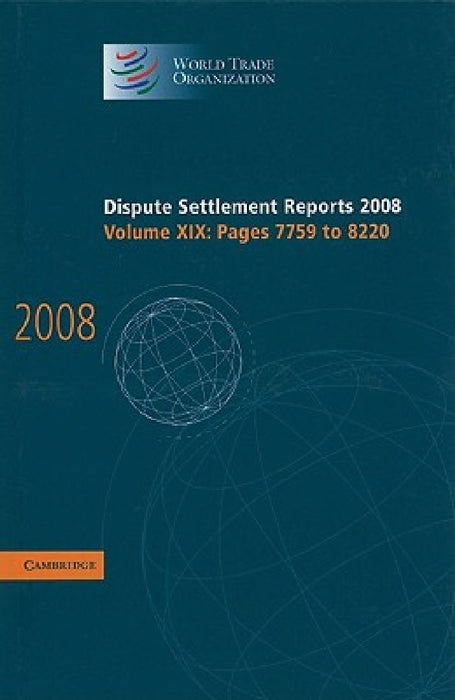 Dispute Settlement Reports 2008: Pages 7759-8220 by World Trade Organization