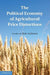 The Political Economy of Agricultural Price Distortions by Kym Anderson