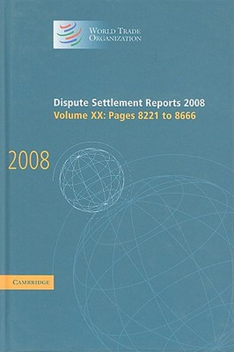 Dispute Settlement Reports 2008: Pages 8221-8666 by World Trade Organization