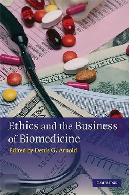 Ethics And The Business Of Biomedicine 