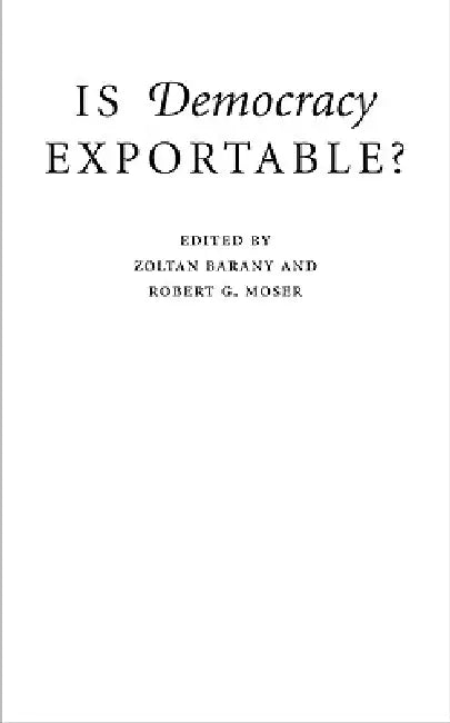 Is Democracy Exportable? by Zolton Barany, Robert G. Moser