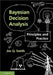 Bayesian Decision Analysis by Jim Q. Smith