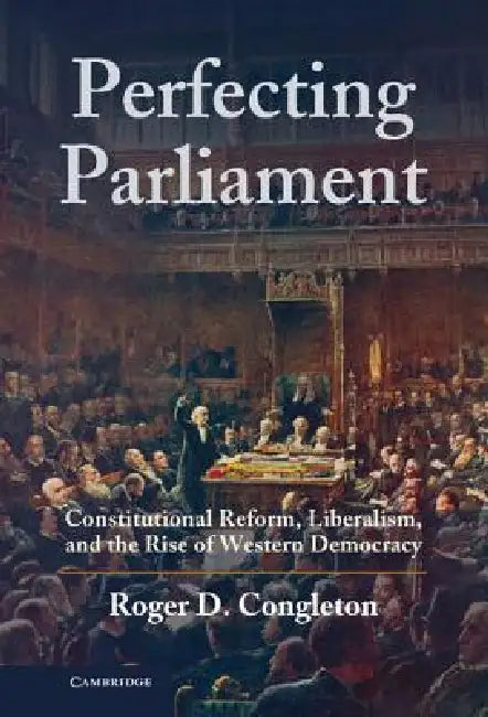 Perfecting Parliament by Roger D. Congleton