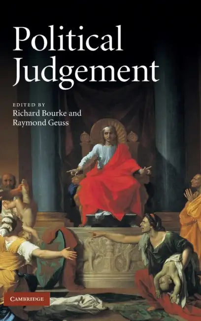 Political Judgement by Richard Bourke, Raymond Geuss