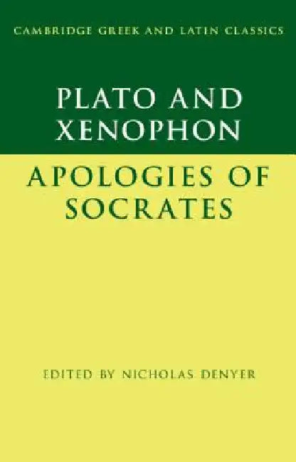 Plato: The Apology of Socrates and Xenophon: The Apology of Socrates by Plato