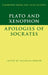 Plato: The Apology of Socrates and Xenophon: The Apology of Socrates by Plato