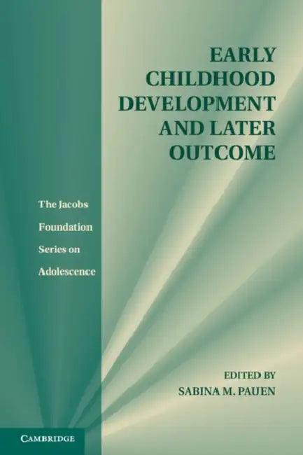 Early Childhood Development and Later Outcome by Sabina Pauen