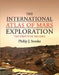 The International Atlas of Mars Exploration: 1953 to 2003: The First Five Decades by Philip J. Stooke
