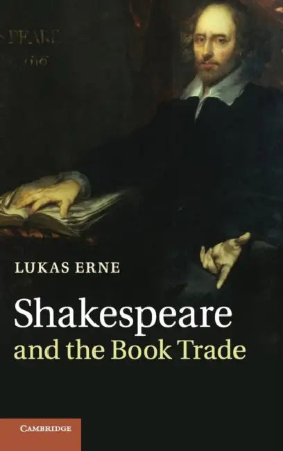 Shakespeare and the Book Trade by Lukas Erne