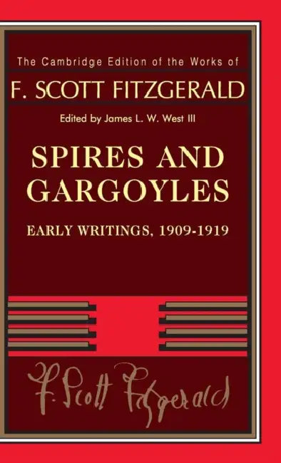 Spires and Gargoyles by F. Scott Fitzgerald, James L. W. West III