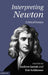 Interpreting Newton by Andrew Janiak, Eric Schliesser