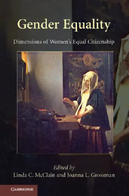 Gender Equality by Linda C. McClain, Joanna L. Grossman