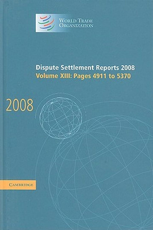 Dispute Settlement Reports 2008: Pages 4911-5370 by World Trade Organization