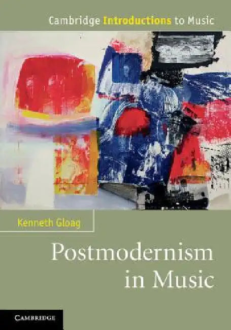 Postmodernism in Music by Kenneth Gloag