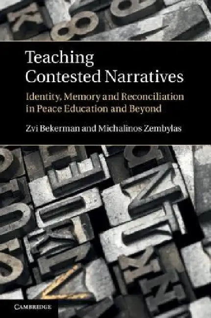Teaching Contested Narratives by Zvi Bekerman, Michalinos Zembylas