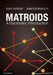 Matroids: A Geometric Introduction by Gary Gordon, Jennifer McNulty