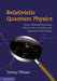 Relativistic Quantum Physics by Tommy Ohlsson