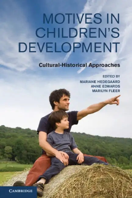Motives in Children's Development: Cultural-Historical Approaches by Mariane Hedegaard, Anne Edwards, Marilyn Fleer