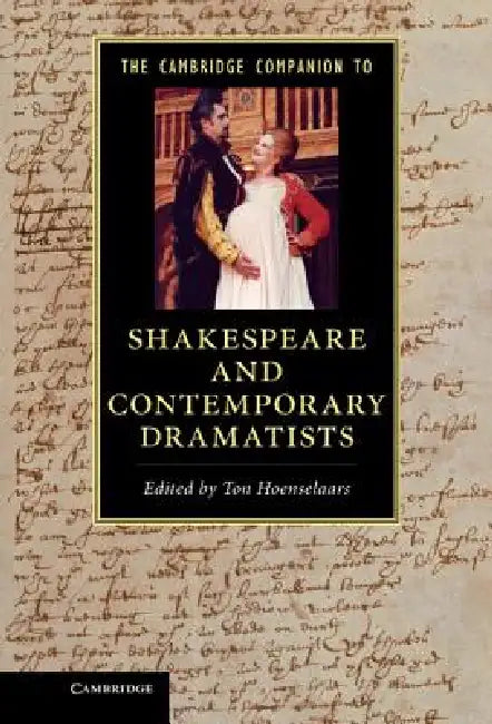 The Cambridge Companion to Shakespeare and Contemporary Dramatists by Ton Hoenselaars