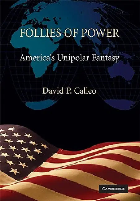 Follies of Power by David P. Calleo