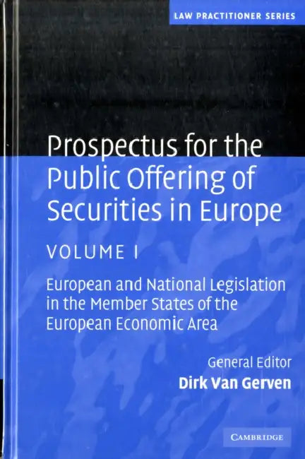 Prospectus for the Public Offering of Securities in Europe 2 Volume Hardback Set: Volume: European and National Legislation in the Member States of th by Dirk Van Gerven