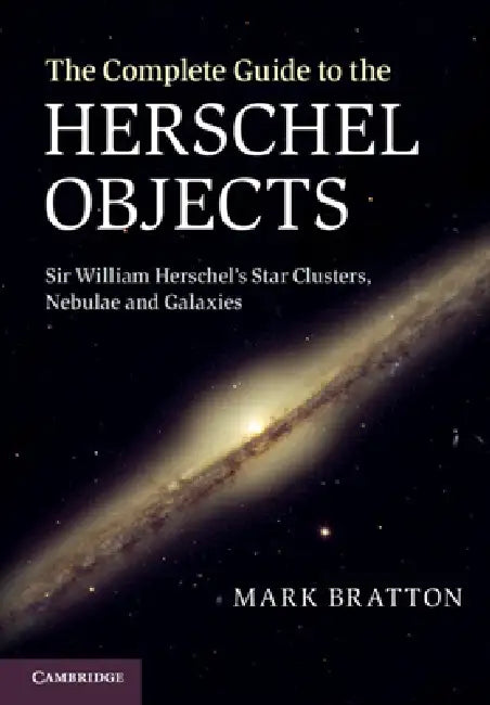 The Complete Guide to the Herschel Objects by Mark Bratton