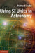 Using SI Units in Astronomy by Richard Dodd