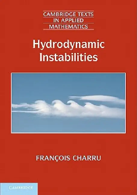 Hydrodynamic Instabilities by François Charru, Patricia de Forcrand-Millard