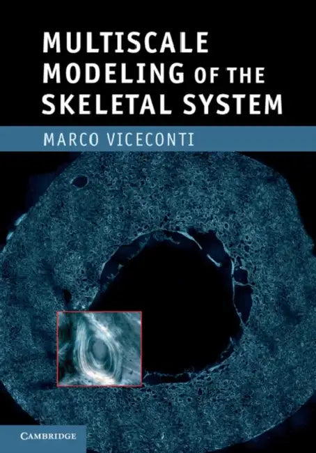 Multiscale Modeling of the Skeletal System by Marco Viceconti