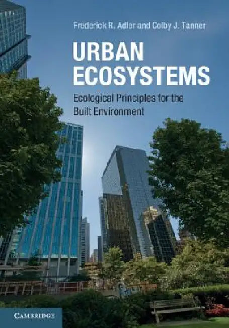 Urban Ecosystems by Frederick R. Adler, Colby J. Tanner