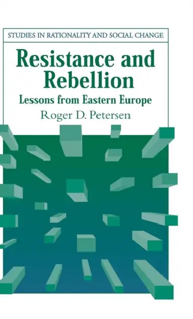 Resistance and Rebellion by Roger D. Petersen