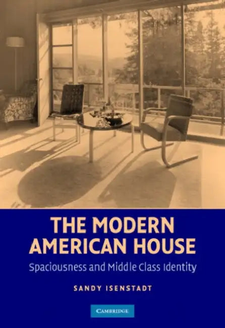 The Modern American House by Sandy Isenstadt
