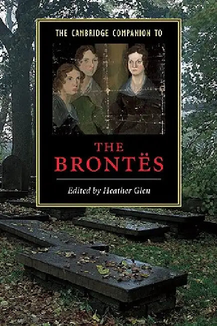 The Cambridge Companion to the Brontes by Heather Glen
