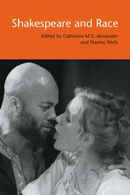 Shakespeare and Race by Catherine M. S. Alexander, Stanley W. Wells