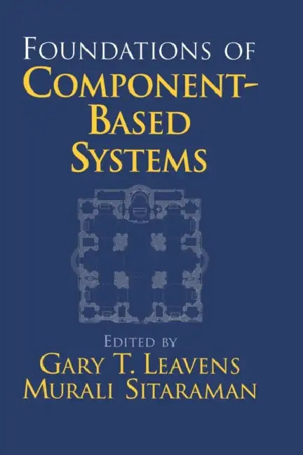 Foundation Component-Based System by Gary T. Leavens, Murali Sitaraman