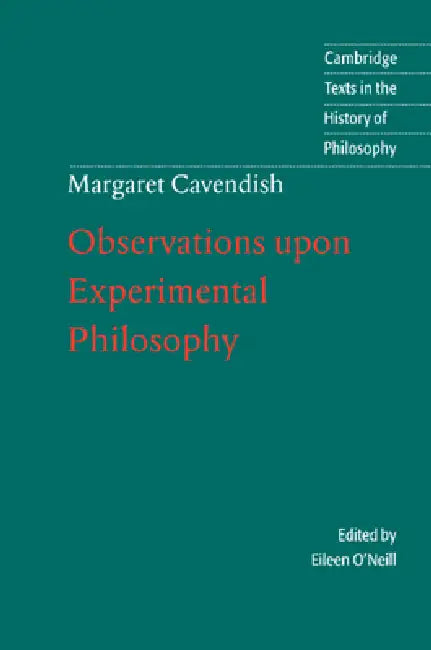 Margaret Cavendish: Observations Upon Experimental Philosophy by Margaret Cavendish, Eileen O'Neill