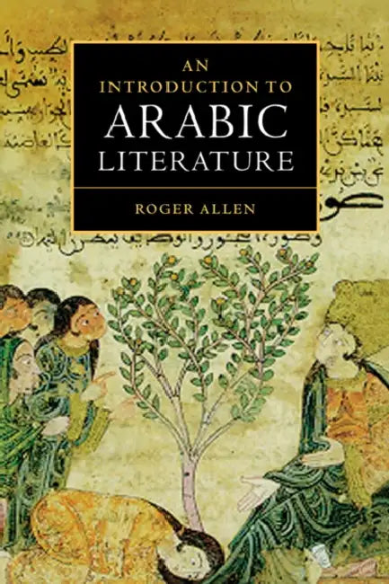 An Introduction to Arabic Literature by Roger Allen