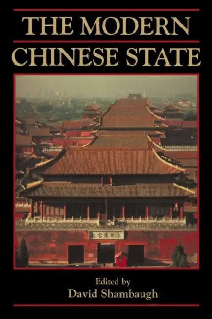 The Modern Chinese State by David L. Shambaugh, David L. Shambaugh, William Kirby