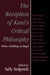 The Reception of Kant's Critical Philosophy: Fichte, Schelling, and Hegel by Sally S. Sedgwick