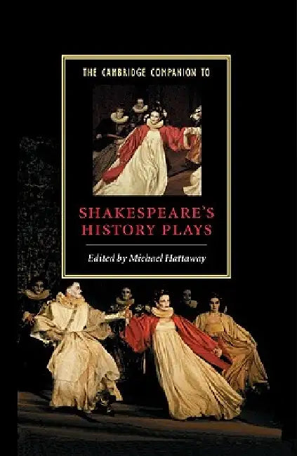 The Cambridge Companion to Shakespeare's History Plays by Cambridge University Press, Michael Hattaway