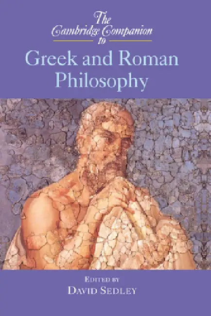 The Cambridge Companion to Greek and Roman Philosophy by David N. Sedley, Sedley David
