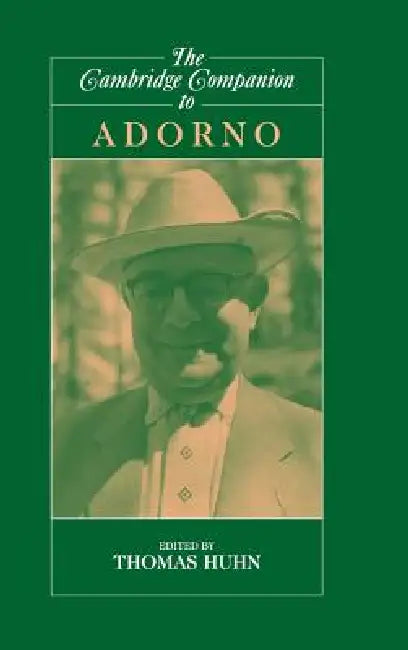 The Cambridge Companion to Adorno by Tom Huhn