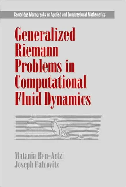 Generalized Riemann Problems in Computational Fluid Dynamics by Matania Ben-Artzi