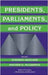 Presidents, Parliaments, And Policy by Matthew D. Mccubbins
