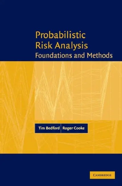 Probabilistic Risk Analysis by Tim Bedford, Roger Cooke
