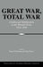 Great War, Total War: Combat and Mobilization on the Western Front, 1914-1918 by Roger Chickering, Stig Forster